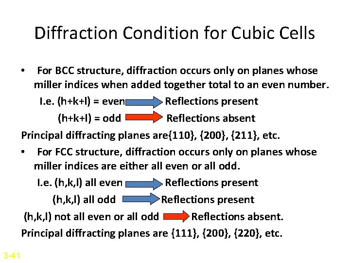 Diffraction Condition for Cubic Cells • For BCC structure, diffraction occurs only on planes