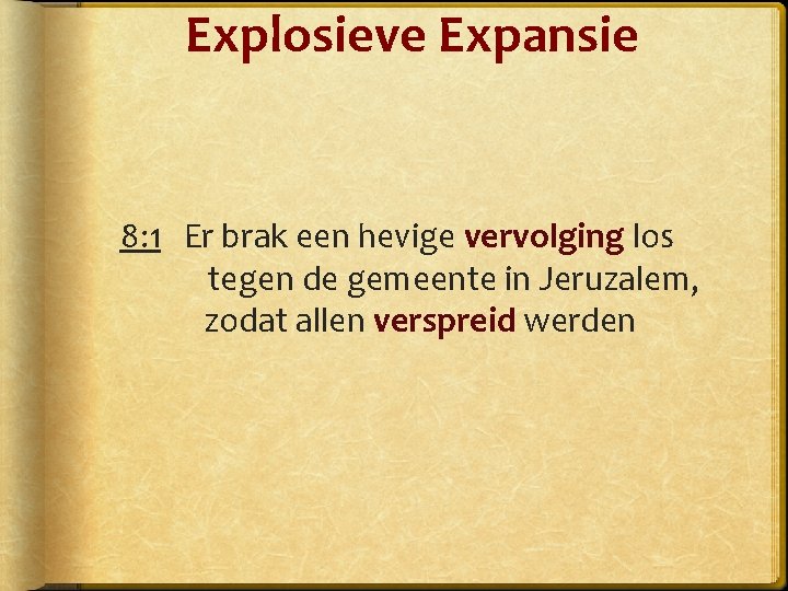 Explosieve Expansie 8: 1 Er brak een hevige vervolging los tegen de gemeente in