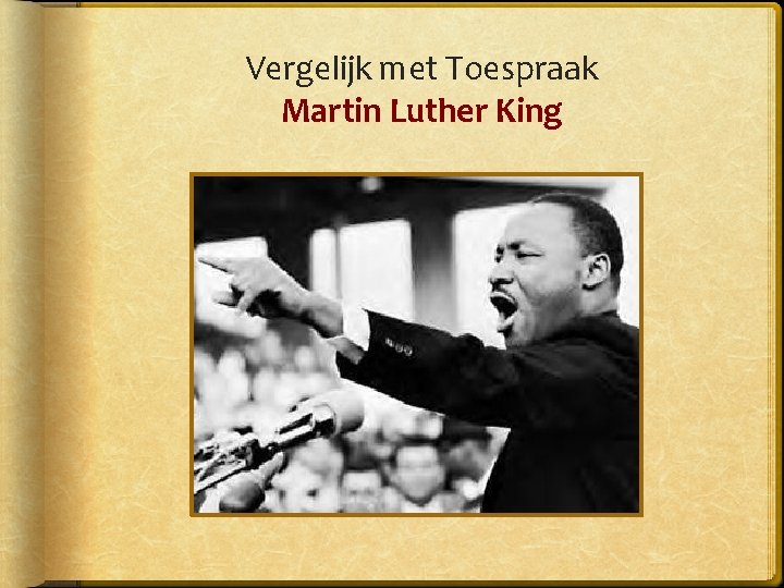 Vergelijk met Toespraak Martin Luther King 