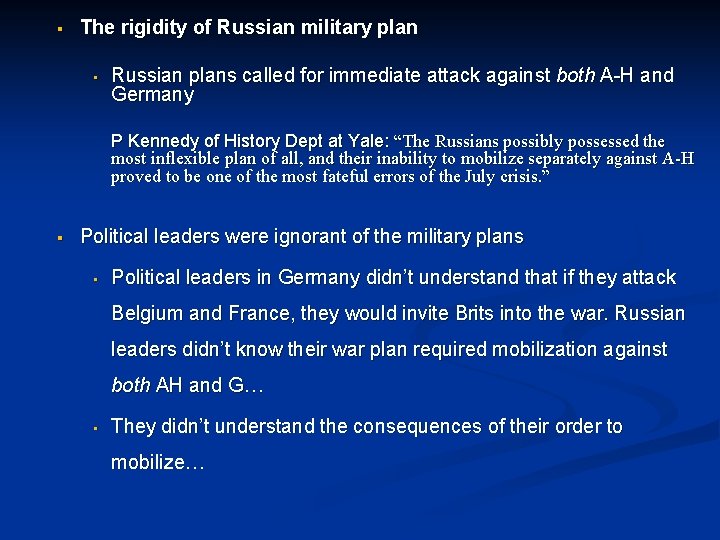 § The rigidity of Russian military plan • Russian plans called for immediate attack