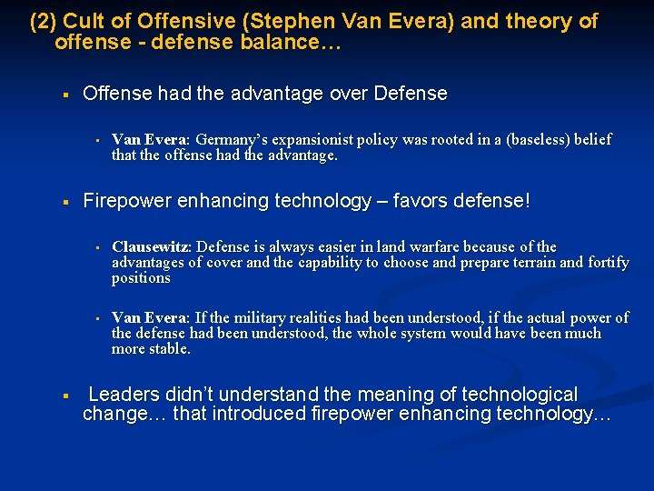 (2) Cult of Offensive (Stephen Van Evera) and theory of offense - defense balance…