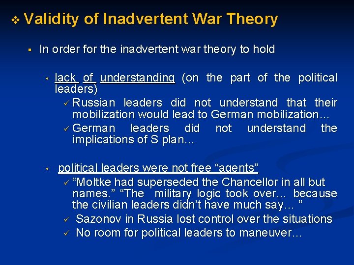 v Validity § of Inadvertent War Theory In order for the inadvertent war theory
