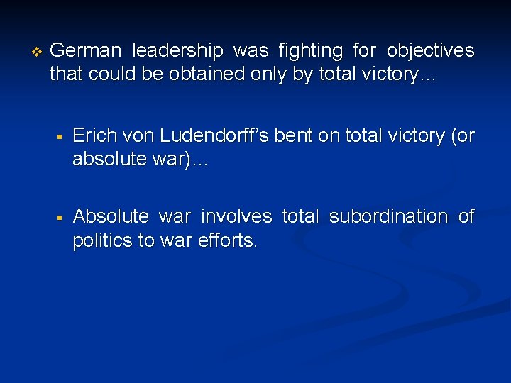 v German leadership was fighting for objectives that could be obtained only by total