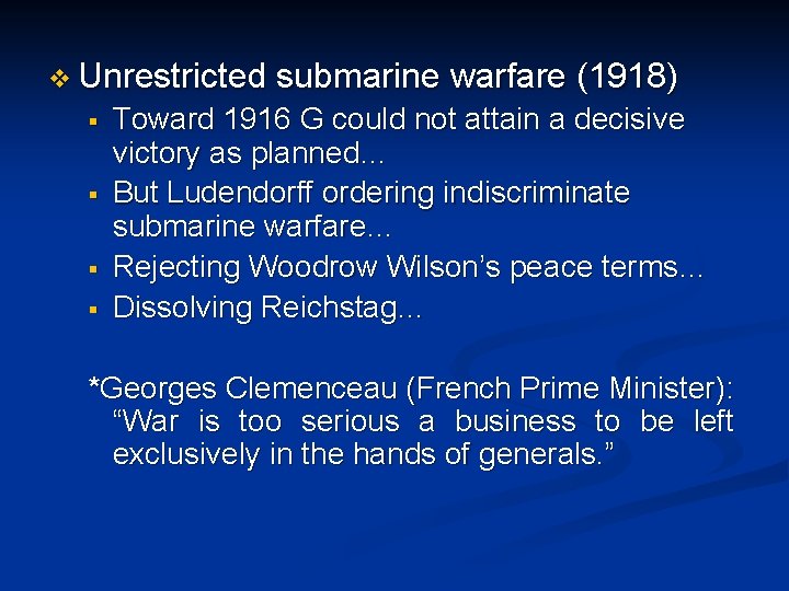 v Unrestricted § § submarine warfare (1918) Toward 1916 G could not attain a