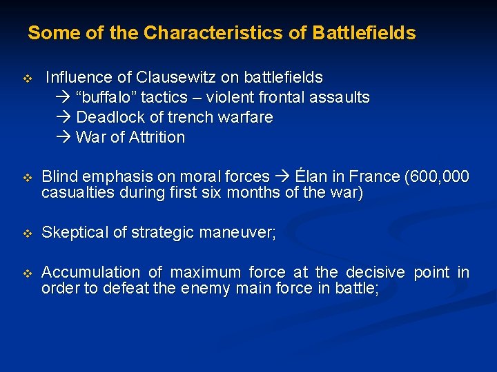 Some of the Characteristics of Battlefields v Influence of Clausewitz on battlefields “buffalo” tactics