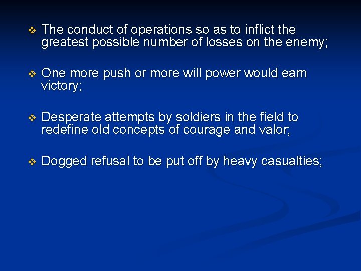 v The conduct of operations so as to inflict the greatest possible number of