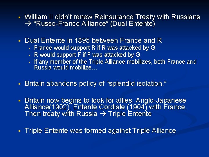 § William II didn’t renew Reinsurance Treaty with Russians “Russo-Franco Alliance” (Dual Entente) §