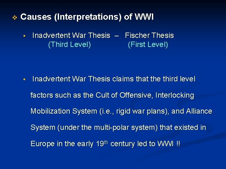 v Causes (Interpretations) of WWI § Inadvertent War Thesis – Fischer Thesis (Third Level)