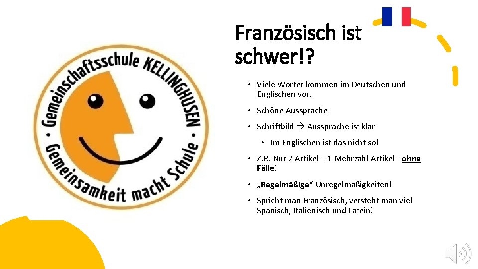 Französisch ist schwer!? • Viele Wörter kommen im Deutschen und Englischen vor. • Schöne
