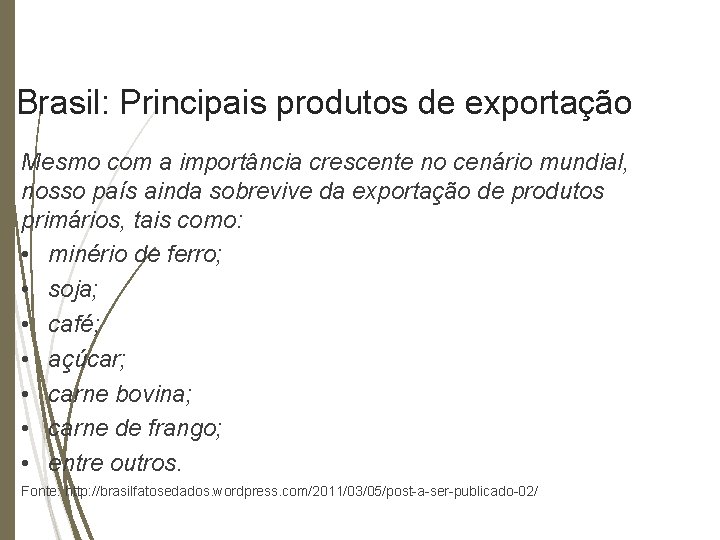 Geografia, 2° Ano do Ensino Médio O Brasil e sua inserção na economia mundial