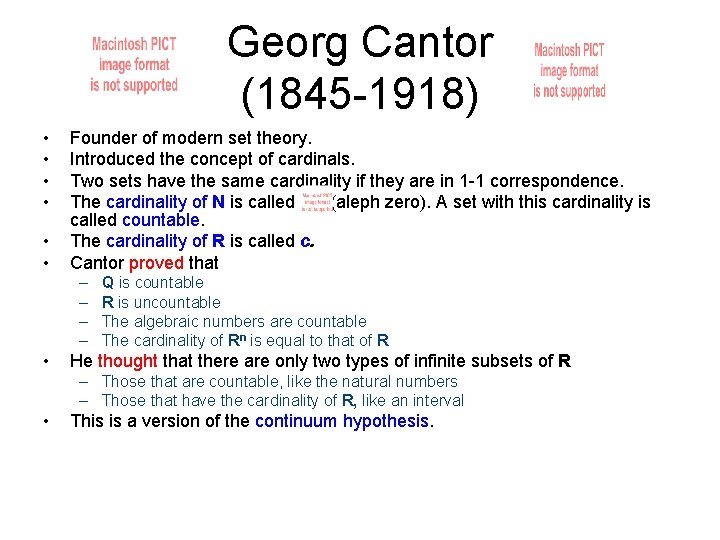 Georg Cantor (1845 -1918) • • • Founder of modern set theory. Introduced the