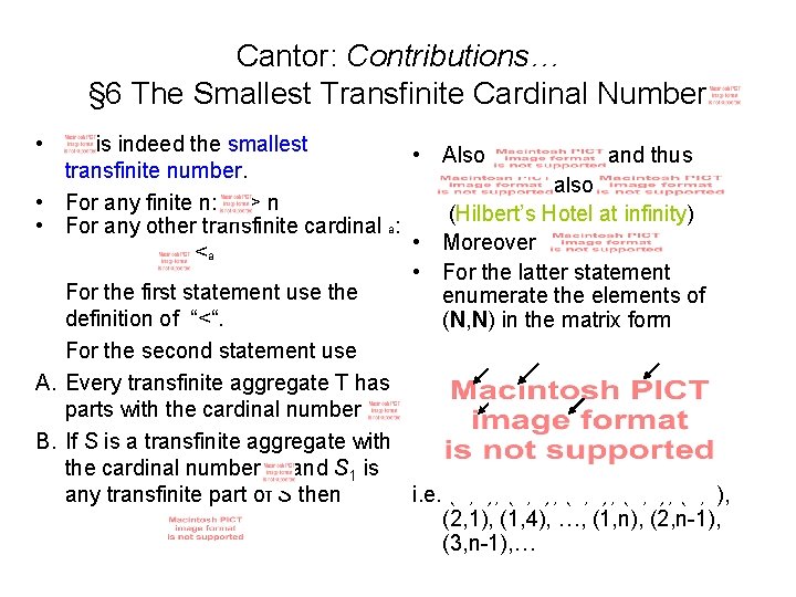 Cantor: Contributions… § 6 The Smallest Transfinite Cardinal Number • is indeed the smallest