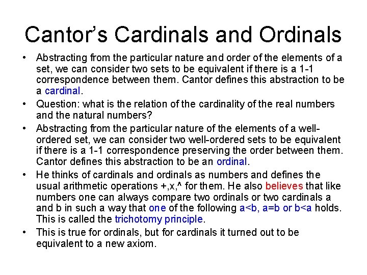 Cantor’s Cardinals and Ordinals • Abstracting from the particular nature and order of the