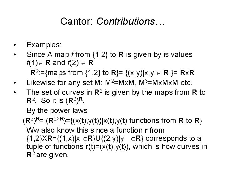 Cantor: Contributions… • • Examples: Since A map f from {1, 2} to R