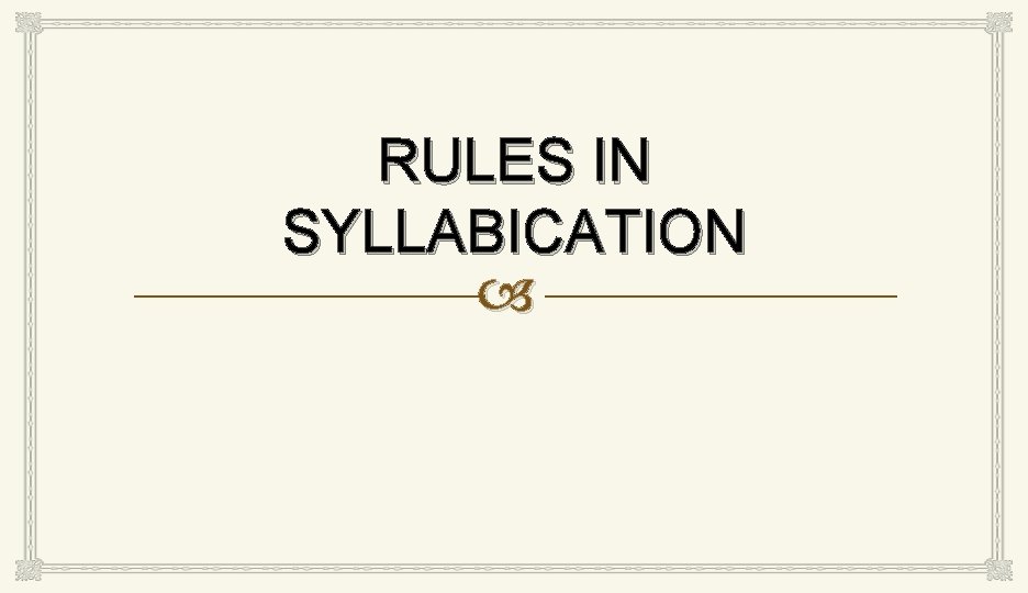 RULES IN SYLLABICATION 