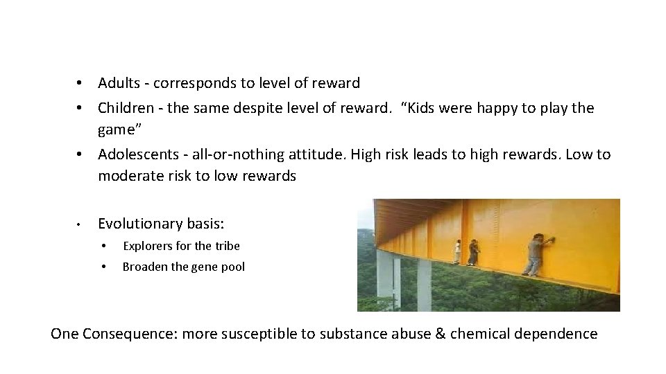  • Adults - corresponds to level of reward • Children - the same