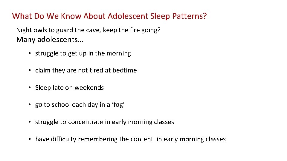 What Do We Know About Adolescent Sleep Patterns? Night owls to guard the cave,