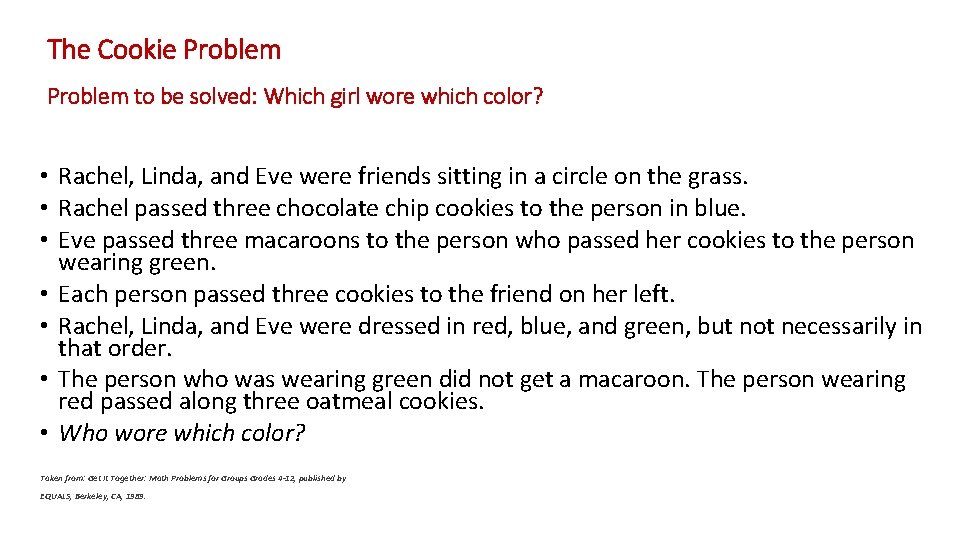The Cookie Problem to be solved: Which girl wore which color? • Rachel, Linda,