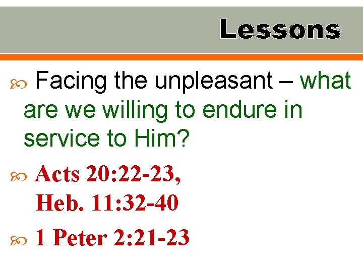 Lessons Facing the unpleasant – what are we willing to endure in service to