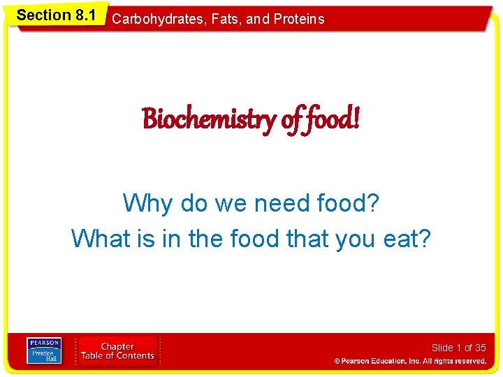 Section 8. 1 Carbohydrates, Fats, and Proteins Biochemistry of food! Why do we need