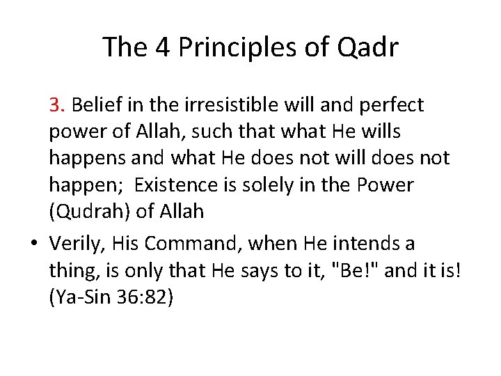 The 4 Principles of Qadr 3. Belief in the irresistible will and perfect power