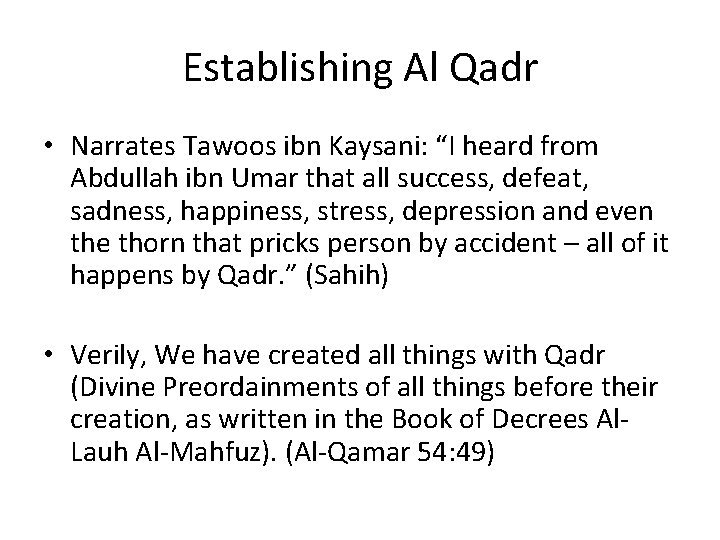 Establishing Al Qadr • Narrates Tawoos ibn Kaysani: “I heard from Abdullah ibn Umar