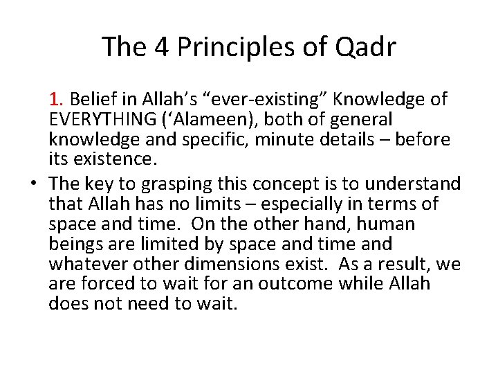 The 4 Principles of Qadr 1. Belief in Allah’s “ever-existing” Knowledge of EVERYTHING (‘Alameen),