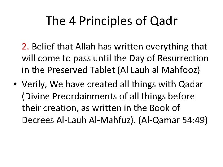 The 4 Principles of Qadr 2. Belief that Allah has written everything that will