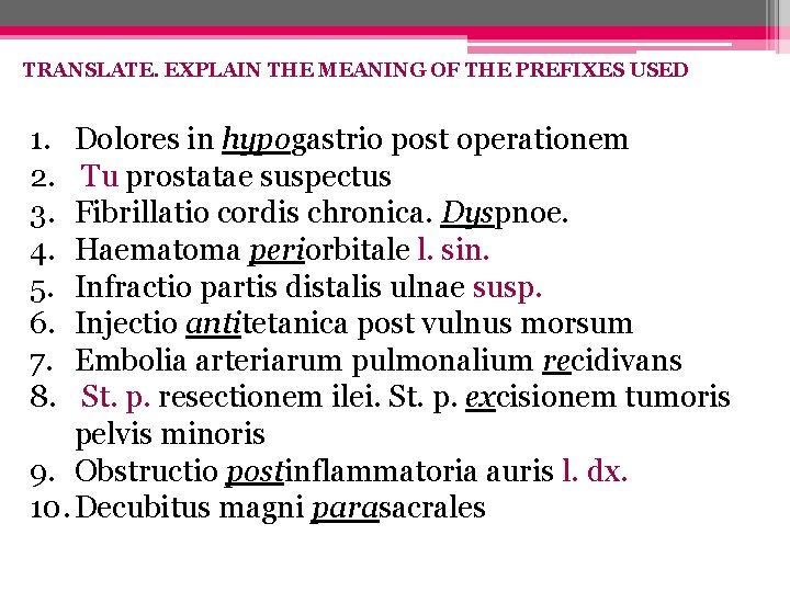 TRANSLATE. EXPLAIN THE MEANING OF THE PREFIXES USED 1. 2. 3. 4. 5. 6.