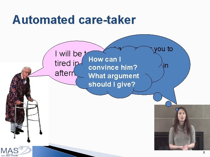 Automated care-taker I arrange for you to I will be too How cango. I