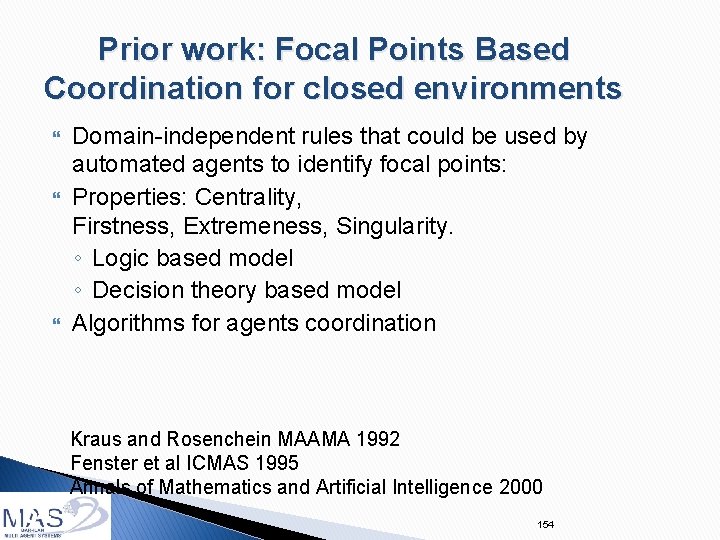 Prior work: Focal Points Based Coordination for closed environments Domain-independent rules that could be