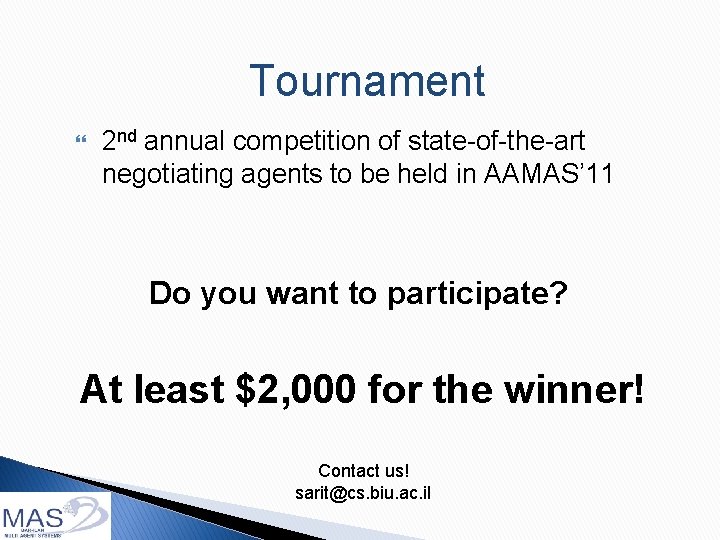 Tournament 2 nd annual competition of state-of-the-art negotiating agents to be held in AAMAS’