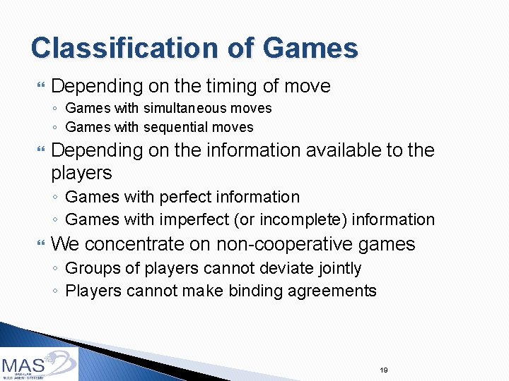 Classification of Games Depending on the timing of move ◦ Games with simultaneous moves