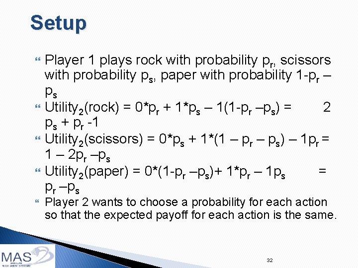 Setup Player 1 plays rock with probability pr, scissors with probability ps, paper with