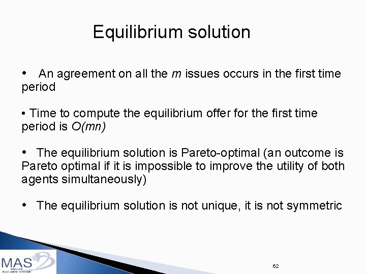 Equilibrium solution • An agreement on all the m issues occurs in the first