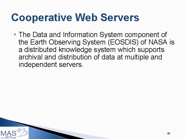 Cooperative Web Servers • The Data and Information System component of the Earth Observing