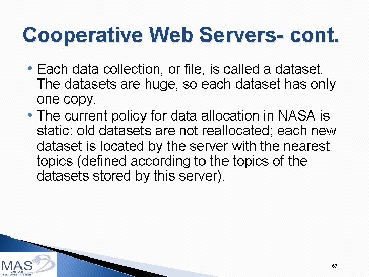 Cooperative Web Servers- cont. • Each data collection, or file, is called a dataset.