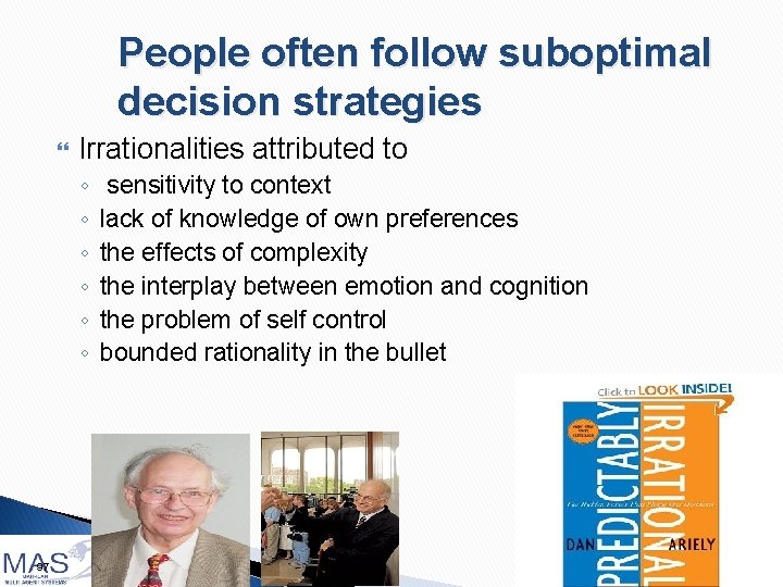 People often follow suboptimal decision strategies Irrationalities attributed to ◦ ◦ ◦ 97 sensitivity