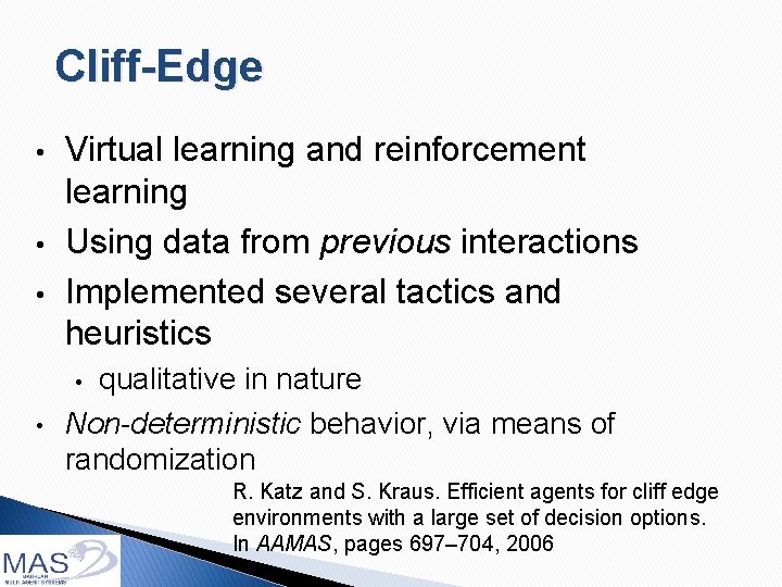 Cliff-Edge • • • Virtual learning and reinforcement learning Using data from previous interactions