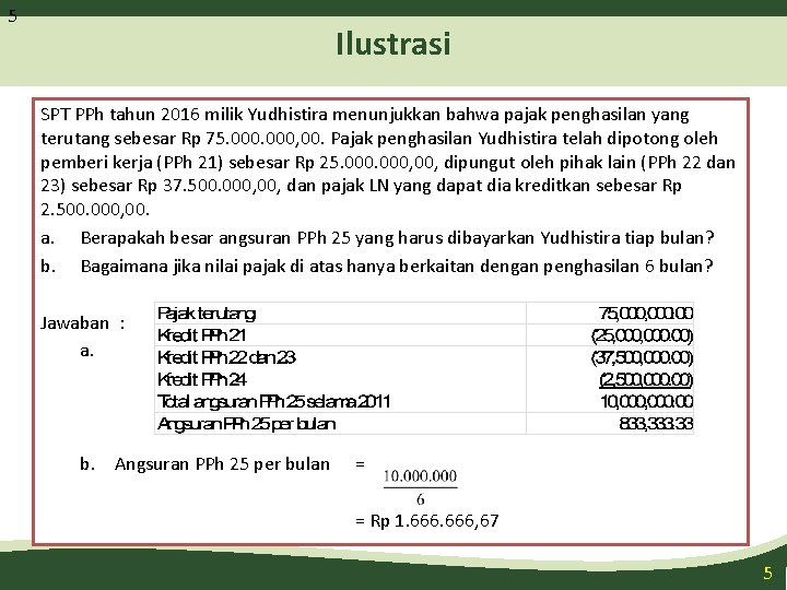 5 Ilustrasi SPT PPh tahun 2016 milik Yudhistira menunjukkan bahwa pajak penghasilan yang terutang