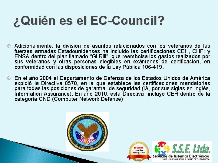 ¿Quién es el EC-Council? ¤ Adicionalmente, la división de asuntos relacionados con los veteranos
