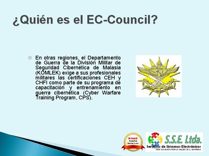 ¿Quién es el EC-Council? ¤ En otras regiones, el Departamento de Guerra de la