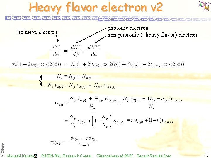 Heavy flavor electron v 2 inclusive electron photonic electron non-photonic (=heavy flavor) electron {