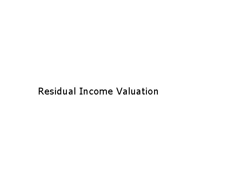 Residual Income Valuation 