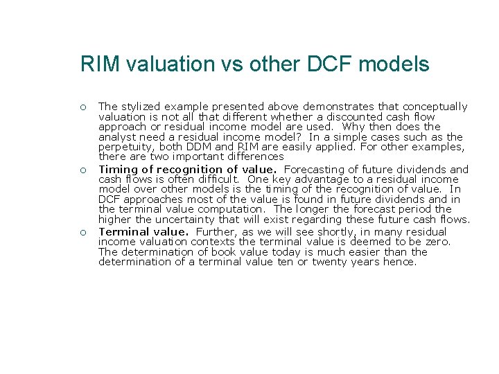 RIM valuation vs other DCF models The stylized example presented above demonstrates that conceptually