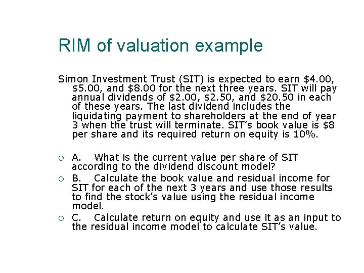 RIM of valuation example Simon Investment Trust (SIT) is expected to earn $4. 00,