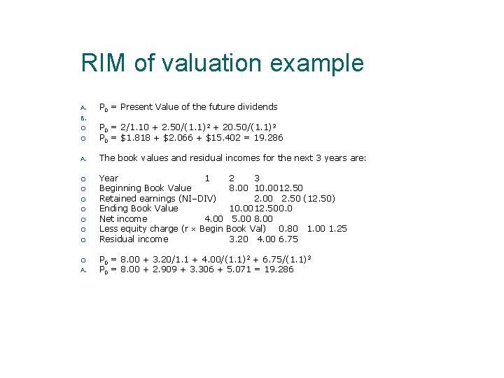 RIM of valuation example A. P 0 = Present Value of the future dividends