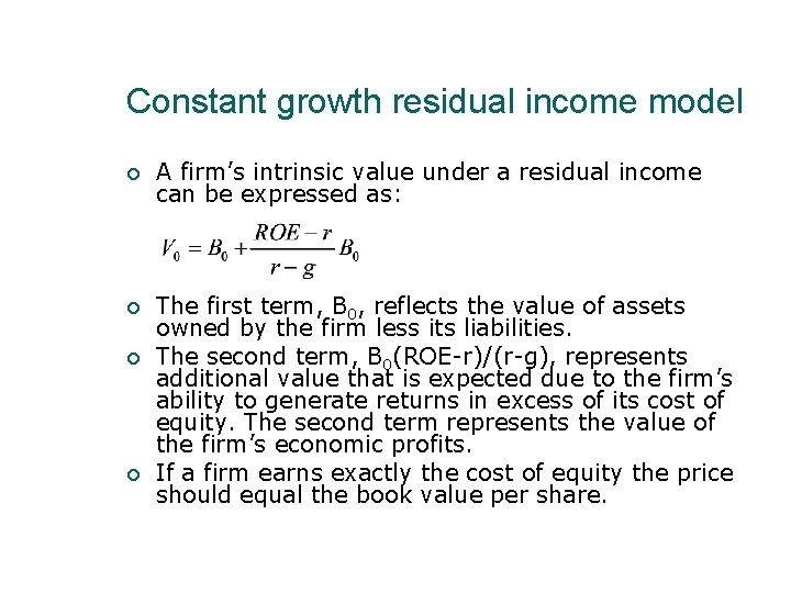 Constant growth residual income model A firm’s intrinsic value under a residual income can