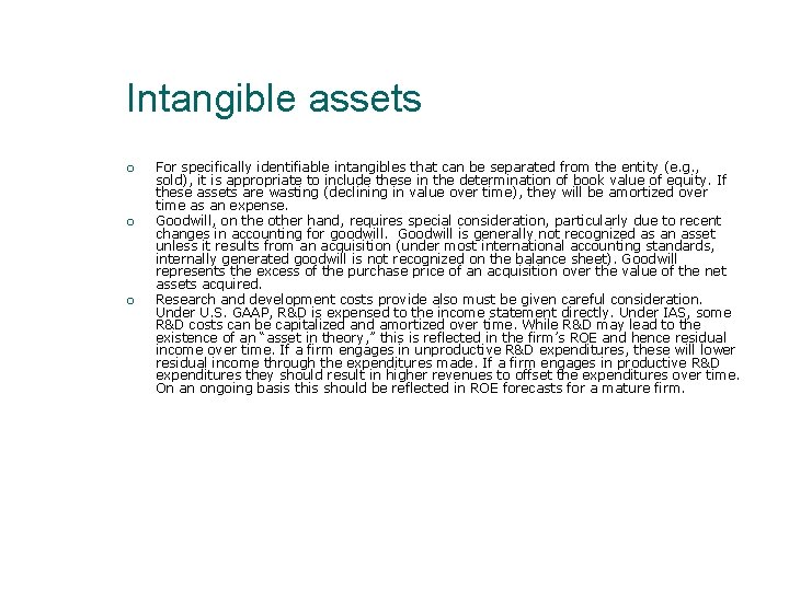 Intangible assets For specifically identifiable intangibles that can be separated from the entity (e.