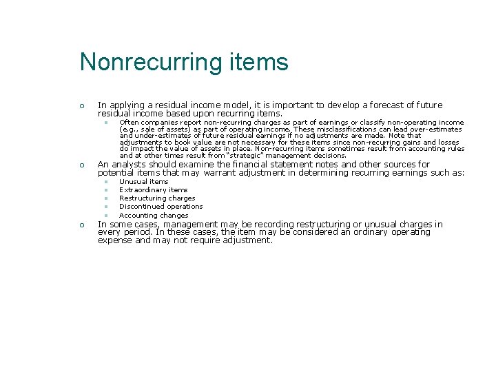 Nonrecurring items In applying a residual income model, it is important to develop a